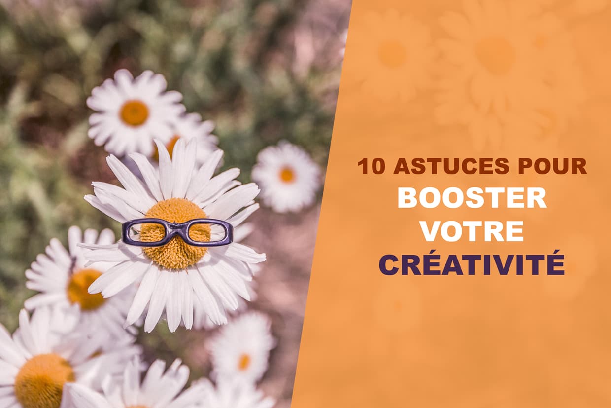 10 astuces pour booster votre créativité