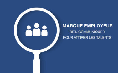 Marque employeur : Bien communiquer pour attirer les talents